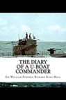 The Diary of a U-boat Commander - KING-HALL,  William Stephen Richard, Sir - 9781540892959