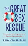 The Great Sex Rescue - Sheila Wray Gregoire - 9781540901460
