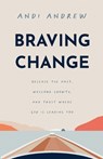Braving Change - Andi Andrew - 9781540903495
