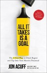 All It Takes Is a Goal - Jon Acuff - 9781540903952
