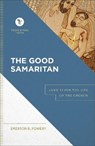 The Good Samaritan – Luke 10 for the Life of the Church - Emerson B. Powery ; Stephen Chapman - 9781540960665