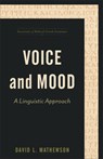 Voice and Mood – A Linguistic Approach - David L. Mathewson ; Stanley Porter - 9781540961433