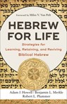 Hebrew for Life - Adam J. Howell ; Benjamin L. Merkle ; Robert L. Plummer - 9781540961464