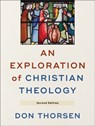 An Exploration of Christian Theology - Don Thorsen - 9781540961747