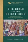 The Bible and the Priesthood – Priestly Participation in the One Sacrifice for Sins - Anthony Op Giambrone ; Timothy Gray ; John Sehorn - 9781540961860