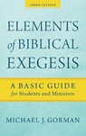 Elements of Biblical Exegesis - Michael J. Gorman - 9781540963536