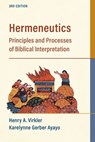 Hermeneutics – Principles and Processes of Biblical Interpretation - Henry A. Virkler ; Karelynne Gerbe Ayayo - 9781540964076