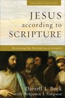Jesus according to Scripture – Restoring the Portrait from the Gospels - Darrell L. Bock ; Benjamin I. Simpson - 9781540964854