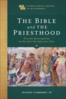 Bible and the Priesthood - Anthony Op Giambrone - 9781540966087