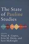 State of Pauline Studies - Nijay K. Gupta - 9781540966094