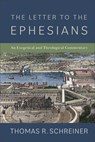 The Letter to the Ephesians: An Exegetical and Theological Commentary - Thomas R. Schreiner - 9781540966391
