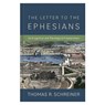 The Letter to the Ephesians: An Exegetical and Theological Commentary - Thomas R. Schreiner - 9781540966391