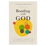Bonding with God: Attachment Theory and the Psychology of Faith - Victor Counted - 9781540968418
