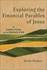 Exploring the Financial Parables of Jesus - Keith Bodner - 9781540969323