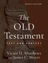 The Old Testament: Text and Context - Victor H. Matthews - 9781540969736