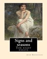 Signs and seasons. By: John Burroughs: The eight essays - John Burroughs - 9781541034372