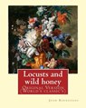 Locusts and wild honey. By: John Burroughs: (Original Version) - John Burroughs - 9781541034563
