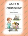Where Is Marshmallow? - SEIFERT,  Kathryn Lynn ; Murray, Ann ; Weir, Jean - 9781541037526