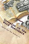 Invasion of the Word Snatchers: How the Mormons, Jehovah's Witnesses, and the Freemasons Steal the Language of Christianity - David Guy Van Bebber Jr - 9781541090972