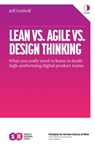Lean vs. Agile vs. Design Thinking - Jeff Gothelf - 9781541140035