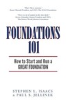 Foundations 101: How to Start and Run a Great Foundation - Paul S. Jellinek - 9781541177154