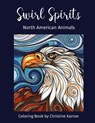Swirl Spirits North American Animals Coloring Book - Christine Karron - 9781541240025