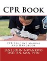CPR Book: CPR Student Manual And Handbook - Msn Jane John-Nwankwo Rn - 9781541380196