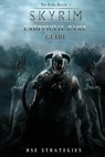 Elder Scrolls V Skyrim Unofficial Game Guide - Hse Strategies - 9781541380318