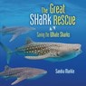 The Great Shark Rescue: Saving the Whale Sharks - Sandra Markle - 9781541510418