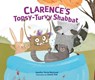 Clarence's Topsy-Turvy Shabbat - Jennifer Tzivia MacLeod - 9781541542426