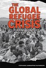 The Global Refugee Crisis - Stephanie Sammartino McPherson - 9781541552630