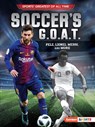 Soccer's G.O.A.T.: Pelé, Lionel Messi, and More - Jon M. Fishman - 9781541574458