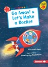 Go Away! & Let's Make a Rocket - Elizabeth Dale - 9781541587304
