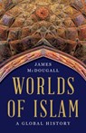 Worlds of Islam: A Global History - James McDougall - 9781541600140