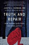 Truth and Repair: How Trauma Survivors Envision Justice - Judith Lewis Herman - 9781541600546