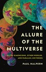 The Allure of the Multiverse - Paul Halpern - 9781541602175