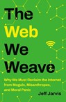 The Web We Weave - Jeff Jarvis - 9781541604124