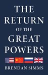 The Return of the Great Powers - Brendan Simms - 9781541605831