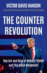 The Counterrevolution: The Fall and Rise of Donald Trump and the Maga Movement - Victor Davis Hanson - 9781541607828