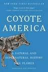 Coyote America: A Natural and Supernatural History - Dan Flores - 9781541608535