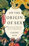 On the Origin of Sex - Dr. Lixing Sun - 9781541609174