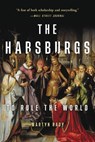 The Habsburgs: To Rule the World - Martyn Rady - 9781541644519