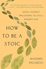 How to Be a Stoic - Massimo Pigliucci - 9781541644533