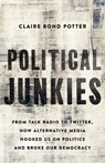 Political Junkies - Claire Bond Potter - 9781541644991
