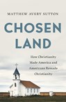 Chosen Land - Matthew A Sutton - 9781541646339