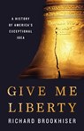 Give Me Liberty - Richard Brookhiser - 9781541699120