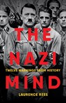 The Nazi Mind: Twelve Warnings from History - Laurence Rees - 9781541702332
