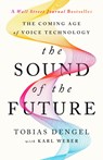 The Sound of the Future - Karl Weber ; Tobias Dengel - 9781541702363