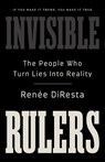 Invisible Rulers - Renee DiResta - 9781541703377