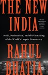 The New India: The Unmaking of the World's Largest Democracy - Rahul Bhatia - 9781541704008